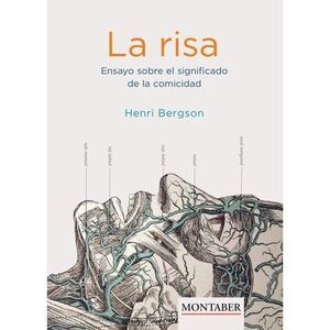 La risa. Ensayo sobre el significado de la comicidad -- Henri Bergson